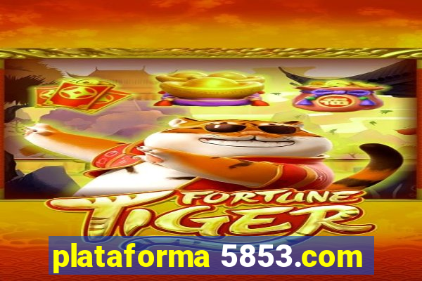 plataforma 5853.com